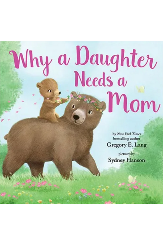 WHY A DAUGHTER NEEDS A MOM