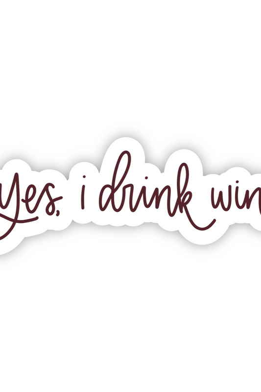 Yes, I Drink Wine Sticker