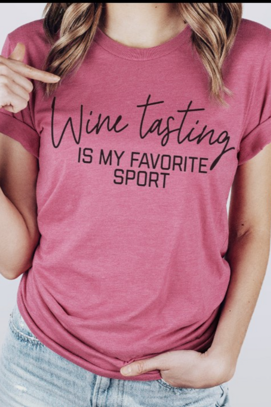 Wine Tasting is my Favorite Sport T-Shirt