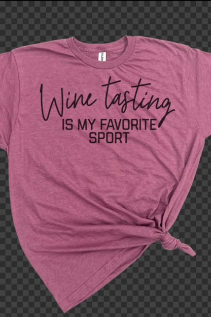 Wine Tasting is my Favorite Sport T-Shirt
