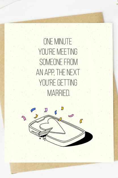 "One Minute You're Meeting Someone On An App" Wedding Card